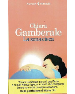Chiara Gamberale:la zona cieca ed.Feltrinelli NUOVO sconto 50% B14