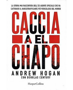 Andrew Hogan:caccia a El Chapo ed.Harper Collins sconto 50% 40