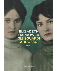 Elizabeth Harrower:gli sguardi addosso ed.Baldini NUOVO sconto 50% B40