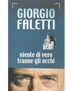 Giorgio Faletti:niente di vero tranne gli occhi ed.Baldini NUOVO sconto 50% B40