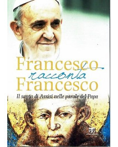 Francesco racconta Francesco ed. eTs NUOVO SCONTO 50% B07