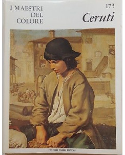 i Maestri del Colore 173: CERUTI ed. Fratelli Fabbri Editore FF15