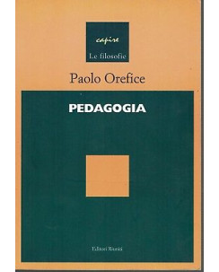 Paolo Orefice: Pedagogia ed. Riuniti NUOVO SCONTO 50% B07