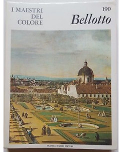 i Maestri del Colore 190: BELLOTTO ed. Fratelli Fabbri Editore FF15