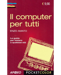 Enzo Amato:Il computer per tutti ed.Apogeo NUOVO sconto 50% B47