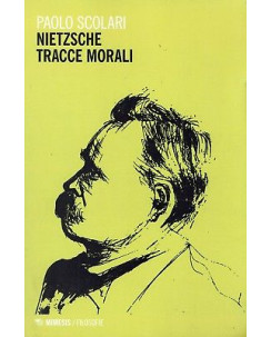 Paolo Scolari:Nietzsche tracce morali ed.Mimesis sconto 50% 40