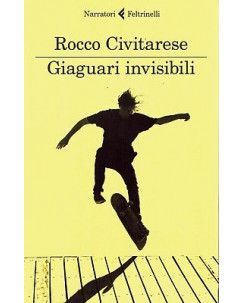 Rocco civitarrese:giaguari invisibili ed.Feltrinelli NUOVO sconto 50% B14
