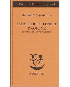 A.Schopenhauer:l'arte di ottenere ragione in 38 ed.Adelphi NUOVO sconto 50% B39