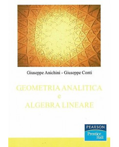 Anichini:geometria analitica algebra lineare ed.Pearson NUOVO sconto 50% B39