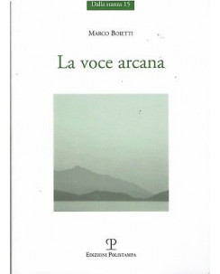 Marco Boietti:la voce arcana ed.Polistampa NUOVO sconto 50% B11