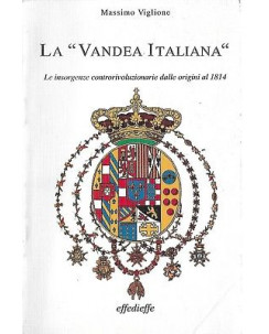 Massimo Viglione: La Vandea Italiana CON DEDICA ed effedieffe 1995 A66