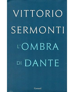 Vittorio Sermonti:l'ombra di Dante ed.Garzanti NUOVO sconto 50% B15