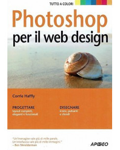 C.Haffly:Photoshop per il web design ed.Apogeo NUOVO sconto 50% B39