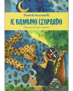 D.Scaramelli:il bambino leopardo ill.Castellucci ed.Cinques NUOVO sconto 50% B39