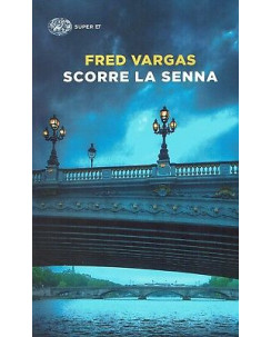 Fred Vergas:scorre la Senna ed.Einaudi NUOVO sconto 50% B39