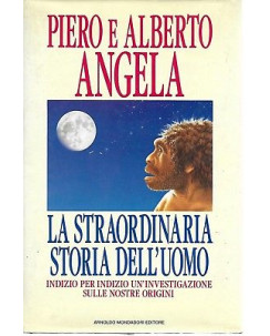 Piero e Alberto Angela: La straordinaria storia dell'uomo ed. Mondadori A61