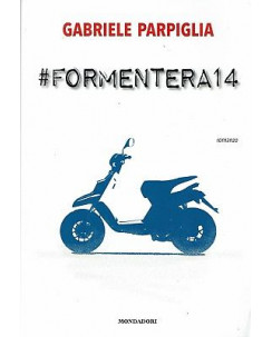 Gabriele PArpiglia: Formentera 14 ed.Mondadori sconto 50% B37