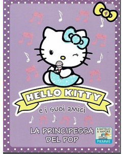 Hello Kitty e i suoi amici la principessa del Pop ed.Piemme NUOVO sconto 50% B11