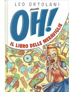 Oh! il libro delle meraviglie di Leo Ortolani ed.Bao sconto 30% FU12