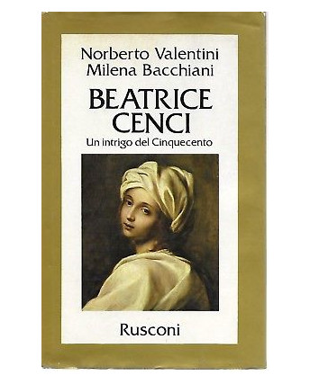 Valentini, Bacchiani: Beatrice Cenci ed. Rusconi 1981 A67