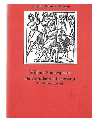 William Shakespeare: Da Coriolano a Cleopatra ed. Einaudi 1975 A60