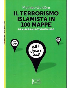 M.Guidère:il terrorismo Islamista in 100 mappe ed.LEG NUOVO sconto 50% B11