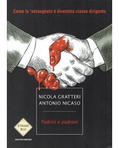 Nicola Gratteri:padrini e padroni come la ndra ed.Mondadori NUOVO sconto 50% B38