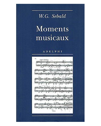 W.G.Sebald:moments musicaux ed.Adelphi NUOVO sconto 50% B39