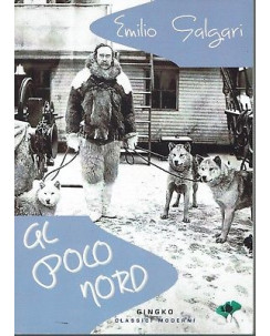 Emilio Salgari:al Polo Nord ed.Gingko NUOVO sconto 50% B11
