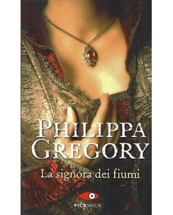 Philippa Gregory:la signora dei fiumi ed.PickWick NUOVO sconto 50% B38