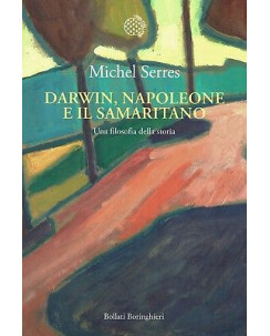 M.Serres:Darwin Napoleone e il Samaritano ed.Bollati B. NUOVO sconto 50% B16