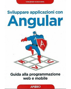 V.Giacchina:svilupapre applicazioni con Angular ed.Apogeo NUOVO sconto 50% B39