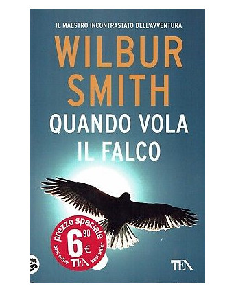 Wilbur Smith:quando vola il falco ed.TEA sconto 50% B16