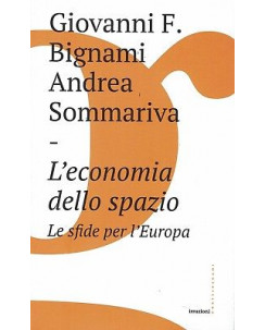 Bignami Sommariva:l'economia dello spazio sfide per Europa NUOVO sconto 50% B17