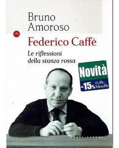 Bruno Amoroso:Federico caffe riflessioni stanza rossa ed.Castelve sconto 50% B17