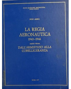 Nino Arena: La Regia Aeronautica 1943-1946 parte prima ed. STEM-MUCCHI 1977 FF12