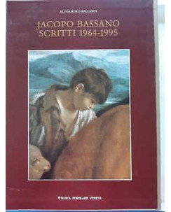 Jacopo Bassano scritti 1964/95 tomo I e II cofanetto ed.Banca Pop.Veneta FF15