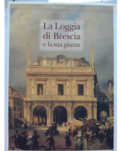 La Loggia di Brescia e la sua piazza vol.1/3 cofanetto ed.Grafo FF15