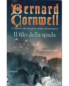 Bernard Cornwell: Il filo della spada ed. TEA NUOVO SCONTO 50% B06