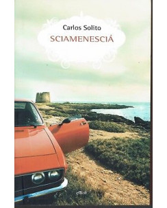 Carlos Solito: Sciamenescia' ed. elliot NUOVO SCONTO 50% B05