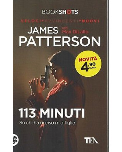 James Patterson: 113 minuti. So chi ha ucciso mio figlio ed. TEA NUOVO -50% B06