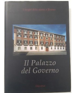 Il Palazzo del Governo. Luoghi della storia a Teramo - Edigrafital 2002 FF17