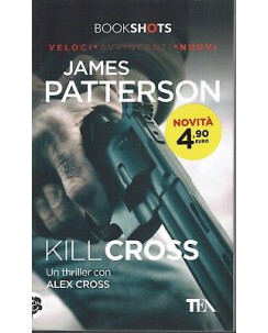 James Patterson: Kill Cross ed. TEA NUOVO SCONTO 50% B06