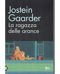 Jostein Gaarder: La ragazza delle arance ed. TEA NUOVO SCONTO 50% B06