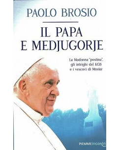 Paolo Brosio:il Papa e Medjugorie ed.Piemme NUOVO sconto 50% B48