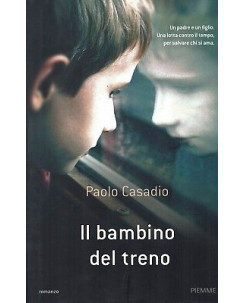 Paolo Casadio : Il bambino del treno ed. Piemme NUOVO B48