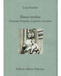 Luca Scarlini: Bianco tenebra. Giacomo Serpotta ed Sellerio NUOVO SCONTO 50% B06
