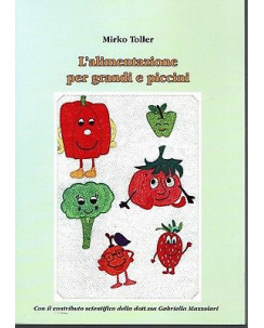 M. Toller: L'alimentazione di grandi e piccini ed. Aldenia NUOVO SCONTO 50% B06