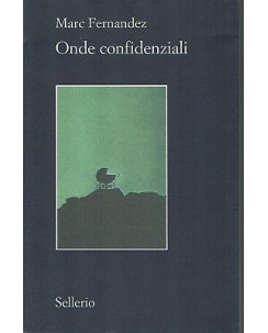 Marc Fernandez: Onde confidenziali ed. Sellerio NUOVO SCONTO 50% B06