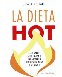 Julie Daniluk:la dieta Hot cibi caldi detox ed.Sperling sconto 50% B17